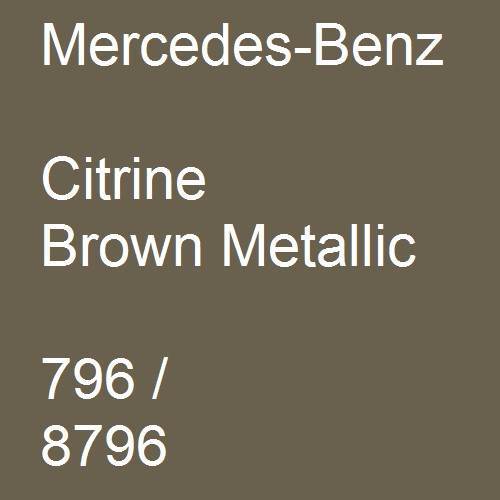 Mercedes-Benz, Citrine Brown Metallic, 796 / 8796.